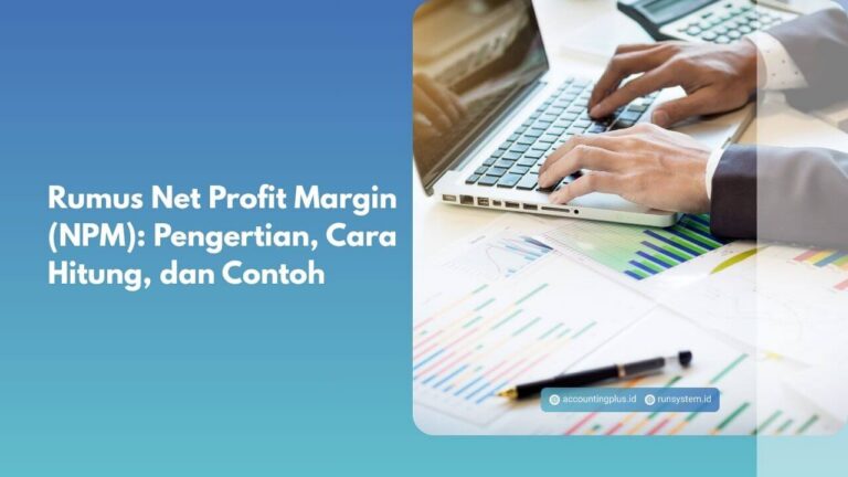 Rumus Net Profit Margin (NPM): Pengertian, Cara Hitung, dan Contoh