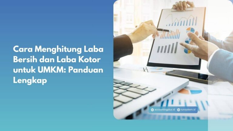 Cara Menghitung Laba Bersih dan Laba Kotor untuk UMKM: Panduan Lengkap