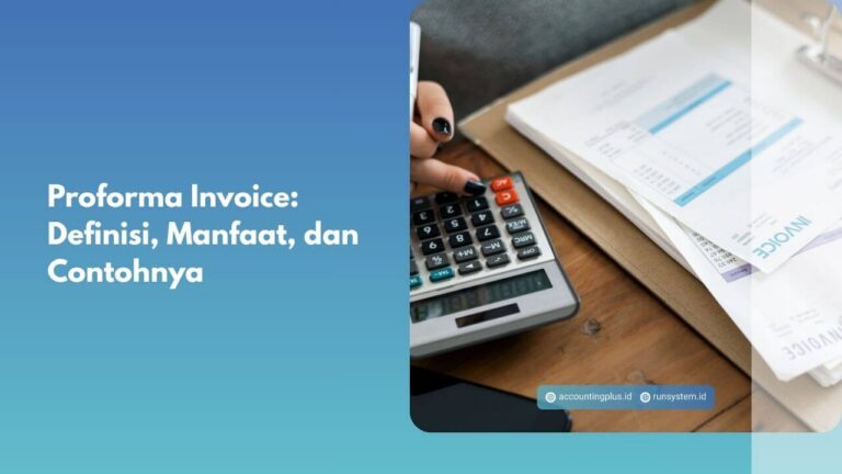Proforma Invoice: Definisi, Manfaat, dan Contohnya