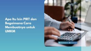Apa Itu Izin PIRT dan Bagaimana Cara Membuatnya untuk UMKM