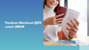 Panduan Membuat QRIS untuk UMKM