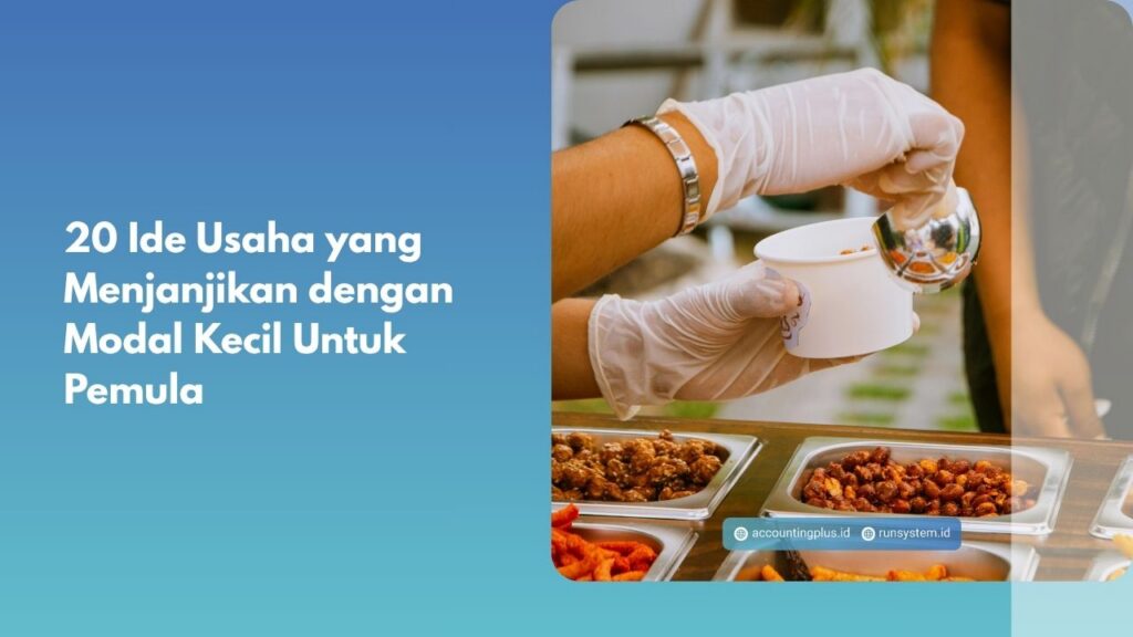 20 Ide Usaha yang Menjanjikan dengan Modal Kecil Untuk Pemula