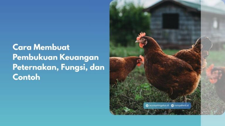 Cara Membuat Pembukuan Keuangan Peternakan, Fungsi, dan Contoh