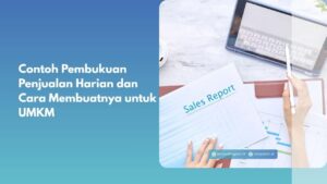 Contoh Pembukuan Penjualan Harian dan Cara Membuatnya untuk UMKM