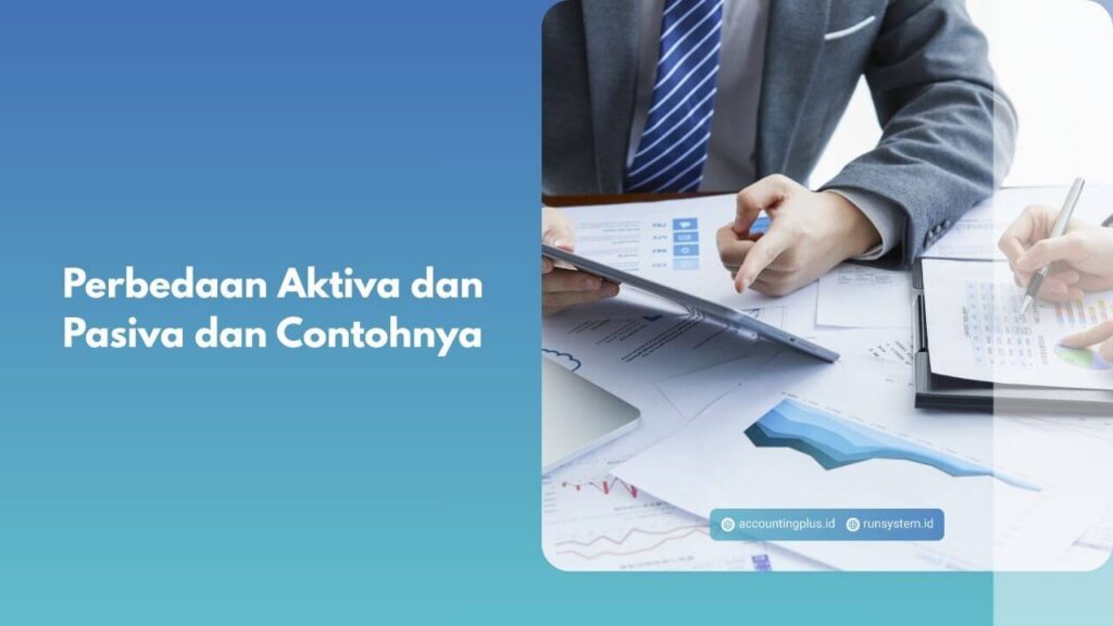 Perbedaan Aktiva dan Pasiva dan Contohnya