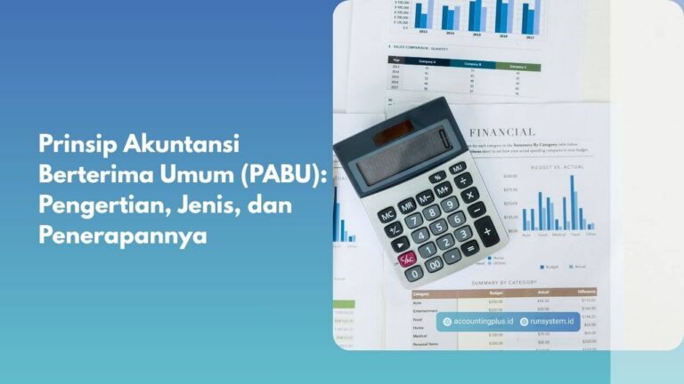 Prinsip Akuntansi Berterima Umum (PABU): Pengertian, Jenis, dan Penerapannya
