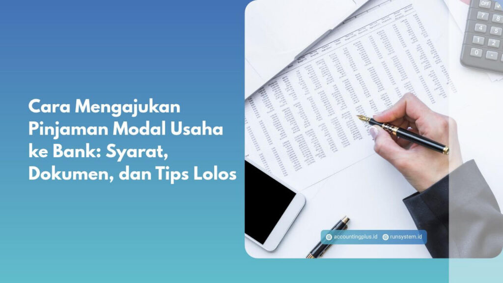 Cara Mengajukan Pinjaman Modal Usaha ke Bank: Syarat, Dokumen, dan Tips Lolos