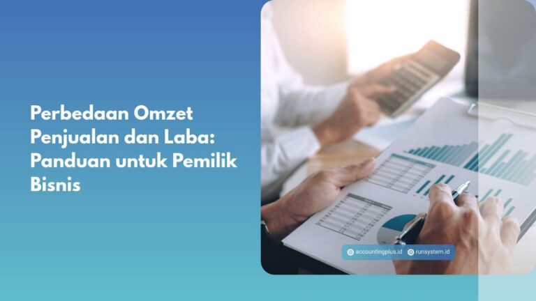 Perbedaan Omzet Penjualan dan Laba: Panduan untuk Pemilik Bisnis