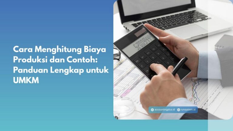 Cara Menghitung Biaya Produksi dan Contoh: Panduan Lengkap untuk UMKM