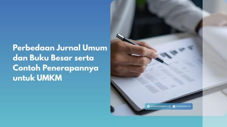 Perbedaan Jurnal Umum dan Buku Besar serta Contoh Penerapannya untuk UMKM