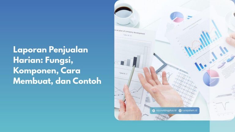 Laporan Penjualan Harian: Fungsi, Komponen, Cara Membuat, dan Contoh