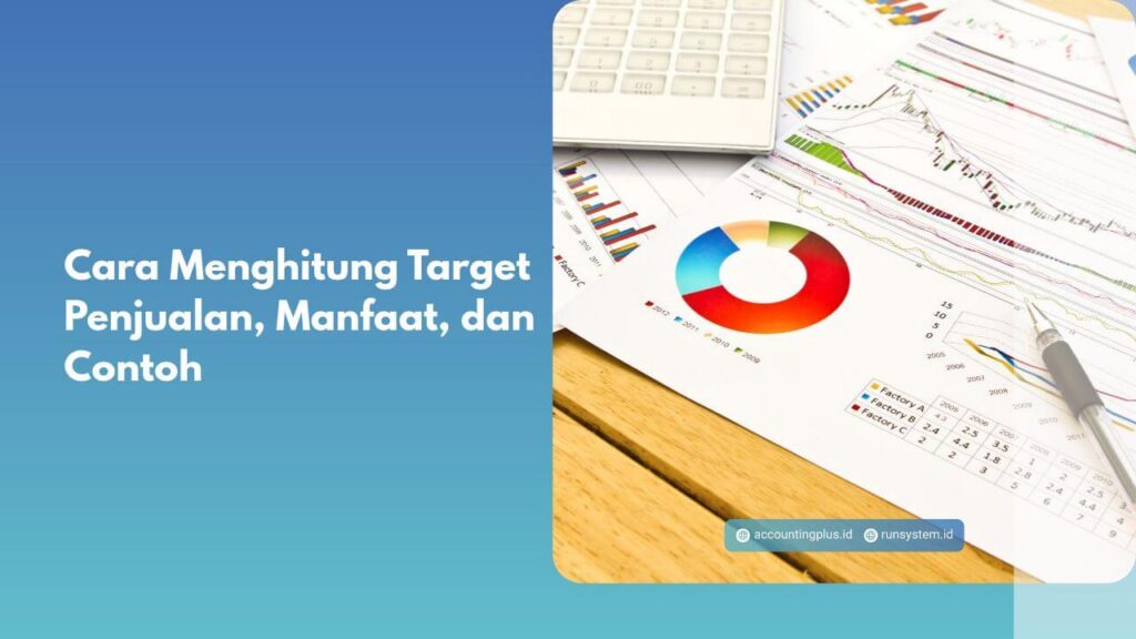 Cara Menghitung Target Penjualan, Manfaat, dan Contoh